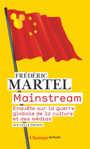 Mainstream. Enquête sur la guerre globale de la culture et des médias - Martel Frédéric