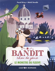 Bandit, chien de génie Tome 1 : Le monstre du fleuve - Brissy Pascal ; Dewalle Mehdi