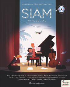 Siam, au fil de l'eau. Avec 1 CD audio - Thorette Arnaud ; Latyk Olivier ; Farjot Johan