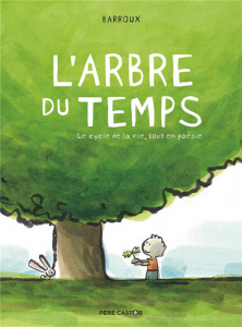 L'arbre du temps. Le cycle de la vie, tout en poésie - BARROUX