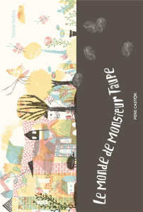 Le monde de Monsieur Taupe - Sediva Tereza ; Vassallo Rose-Marie