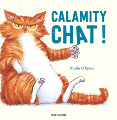 Calamity chat ! - O'Byrne Nicola ; Vassallo Rose-Marie