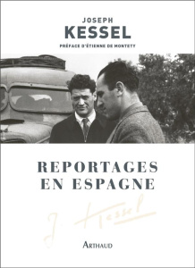 Reportages en Espagne - Kessel Joseph ; Montety Etienne de
