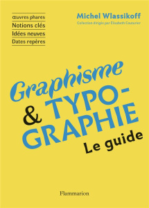 Graphisme & Typographie. Le guide - Wlassikoff Michel