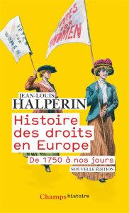Histoire des droits en Europe. De 1750 à nos jours - Halpérin Jean-Louis