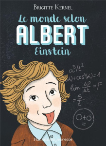 Le monde selon Albert Einstein - Kernel Brigitte ; Dufour Amélie