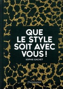 Que le style soit avec vous ! - Gachet Sophie