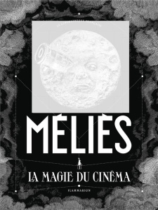 Méliès. La magie du cinéma - Mannoni Laurent ; Scorsese Martin ; Bonnaud Frédér