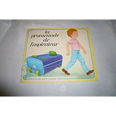 PROMENADE DE L'ASPIRATEUR - JEANNE MALENFANT, MARIE-CLAUDE COLAS (LA) - <<<<<