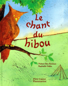 Le chant du hibou - Ben Kemoun Hubert ; Galéa Raphaèle