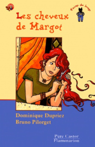Les cheveux de Margot - Dupriez Dominique ; Pilorget Bruno
