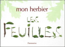 Mon herbier. Les feuilles - Gourier James ; Lachaud Catherine