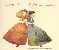 La fille d'or et la fille de cendres - Giraud Robert ; Ivanovitch-Lair Albena ; Degans Cl