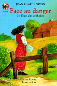 FACE AU DANGER - LE TRAIN DES ORPHELINS - - AVENTURE, DES 9/10 ANS - NIXON LOWERY