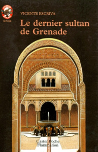 Le dernier sultan de Grenade - Escrivà Vicente