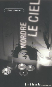 Mordre le ciel - Gudule