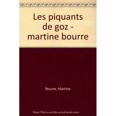 PIQUANTS DE GOZ - MARTINE BOURRE (LES)