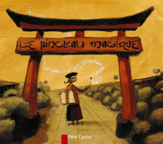 Le pinceau magique - Dufresne Didier ; Girel Stéphane