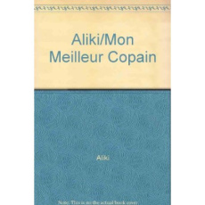 MON MEILLEUR COPAIN - ALIKI