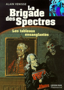 La Brigade des spectres : Les tableaux ensanglantés - Venisse Alain