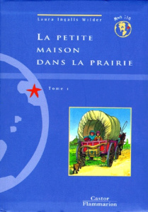 La Petite maison dans la prairie Tome 1 - Ingalls Wilder Laura