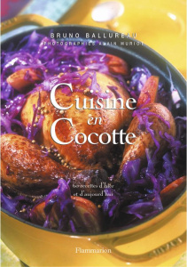 Cuisine en cocotte. 60 recettes d'hier et d'aujourd'hui - Ballureau Bruno ; Muriot Alain