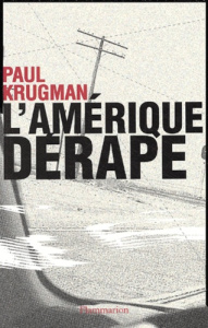L'Amérique dérape - Krugman Paul R. ; Chemla Paul ; Cohen Larry