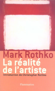 La réalité de l'artiste - Rothko Mark ; Rothko Christopher ; Dauzat Pierre-E