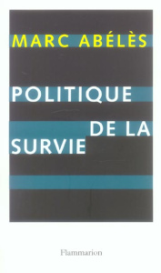 Politique de la survie - Abélès Marc