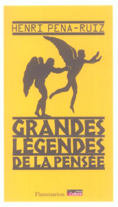 Grandes légendes de la pensée - Pena-Ruiz Henri