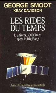 Les rides du temps. L'univers, trois cent mille ans après le big bang - Davidson Keay ; Smoot George