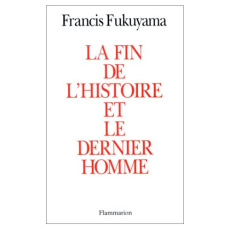 La fin de l'Histoire et le dernier homme - Fukuyama Francis