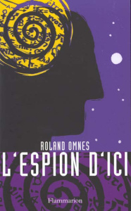 L'espion d'ici - Omnès Roland