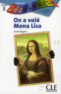 On a volé Mona Lisa Niveau 3 - Talguen Cécile ; Saunier Claude-Henri