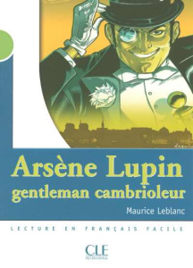 Arsène Lupin, gentleman cambrioleur. Lecture en français facile niveau 2 - Leblanc Maurice ; Barnoud Catherine