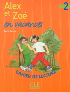 Alex et Zoe en vacances niveau 2. cahier de lecture - Samson Colette ; Bauer Jean-Claude ; Rifaux Isabel
