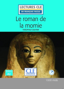 Le roman de la momie lecture Fle. 2e édition. Avec 1 CD audio MP3 - Gautier Théophile