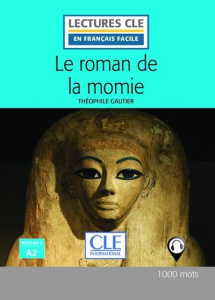 Le roman de la momie lecture fle. 2e édition - Gautier Théophile