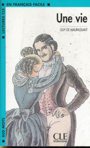 Une vie - Maupassant Guy de ; Roussel Elyette