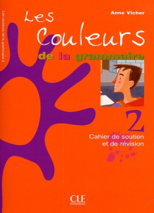 Les couleurs de la grammaire 2. Cahier de soutien et de révision - Vicher Anne