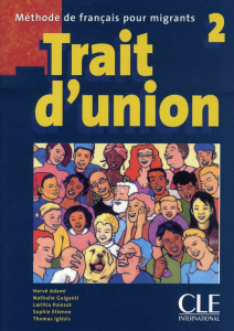 Trait d'union 2. Méthode de français pour migrants - Adami Hervé ; Guiganti Nathalie ; Poinsot Laetitia