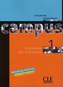 Campus 1 Méthode de Français. Nouvelle édition avec un Livret de civilisation inclus - Girardet Jacky ; Pécheur Jacques