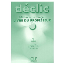 Déclic 1. Méthode de français, livre du professeur - Blanc Jacques ; Cartier Jean-Michel ; Lederlin Pie