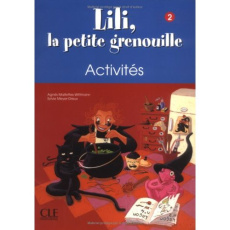Lili la petite grenouille 2. Activités - Malfettes-Wittmann Agnès ; Meyer-Dreux Sylvie