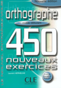 Orthographe niveau débutant. 450 nouveaux exercices - Hermeline Laurent