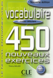 Vocabulaire. 450 nouveaux exercices, niveau débutant - Gallier Thierry