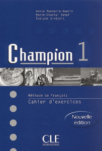 Méthode de français : Champion 1. Cahier d'exercices - Kempf Marie-Chantal ; Monnerie-Goarin Annie ; Siré