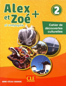 Alex et Zoé et compagnie 2. Cahier de découvertes culturelles - Couderc Anne-Cécile
