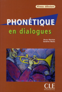 Phonétique en dialogues. Niveau débutant, avec 1 CD audio - Martinie Bruno ; Wachs Sandrine