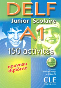 DELF A1 Junior Scolaire. 150 activités - Rausch Alain ; Kober-Kleinert Corinne ; Mineni Ele